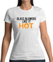 Glass Blowers Like It Hot Womens T-Shirt