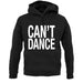 Can't Dance unisex hoodie