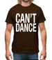 Can't Dance Mens T-Shirt