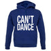 Can't Dance unisex hoodie