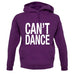 Can't Dance unisex hoodie