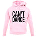 Can't Dance unisex hoodie