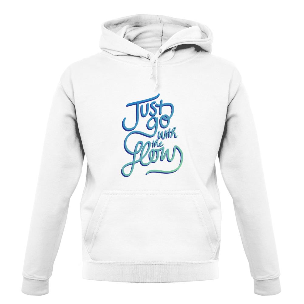 Just Go With The Flow Unisex Hoodie