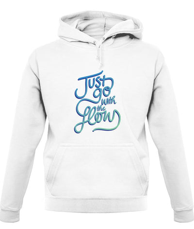 Just Go With The Flow unisex hoodie