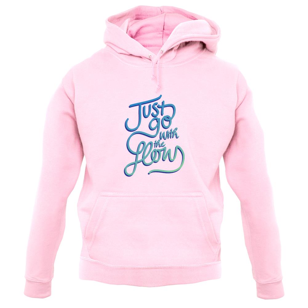 Just Go With The Flow Unisex Hoodie