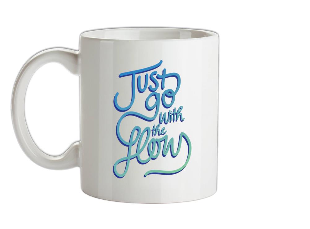 Just Go With The Flow Ceramic Mug