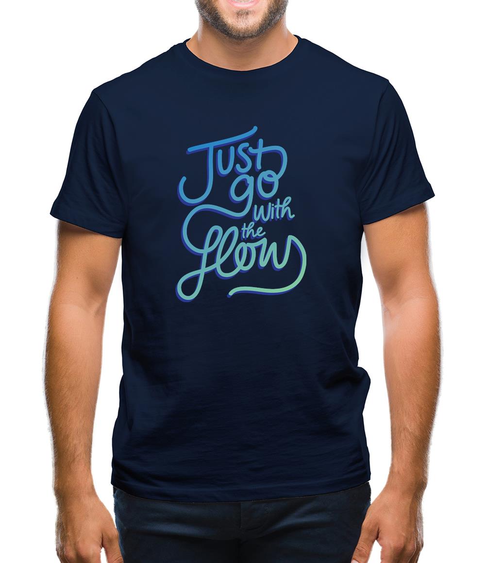 Just Go With The Flow Mens T-Shirt
