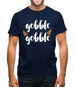 Gobble Gobble Mens T-Shirt