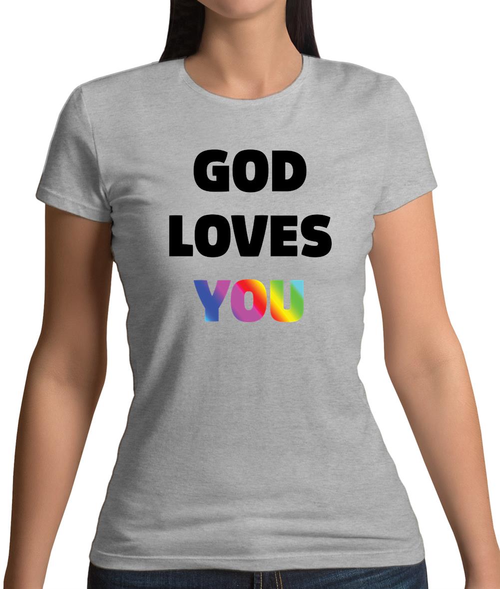 God Loves You Womens T-Shirt