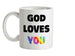 God Loves You Ceramic Mug