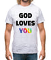 God Loves You Mens T-Shirt