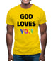 God Loves You Mens T-Shirt