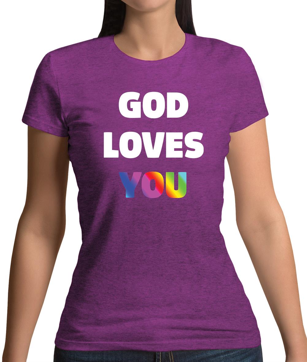 God Loves You Womens T-Shirt