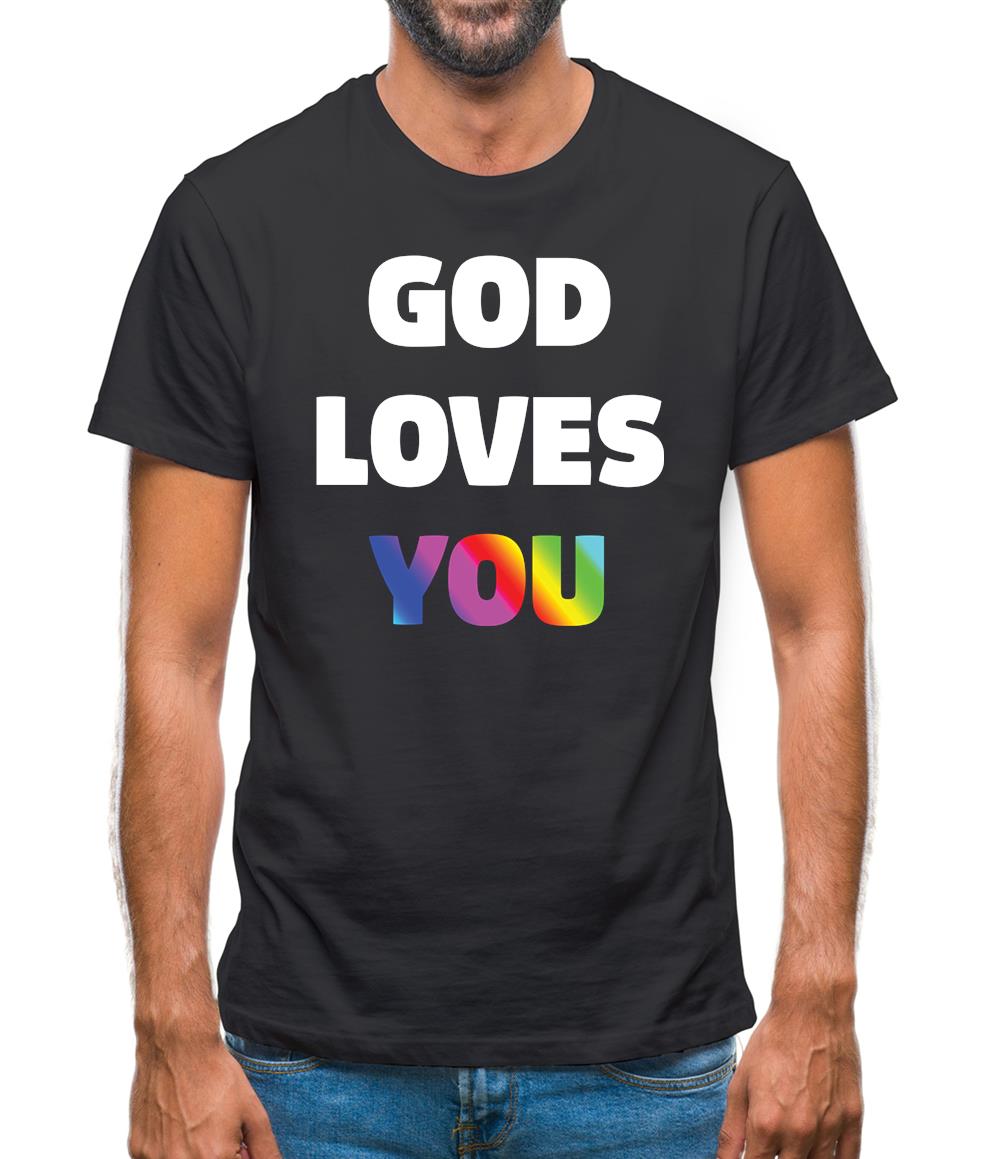 God Loves You Mens T-Shirt