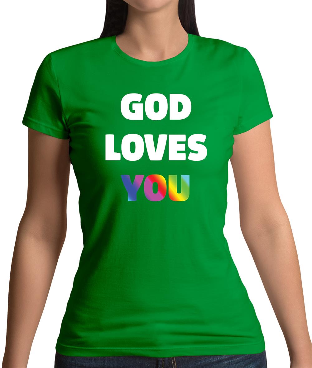 God Loves You Womens T-Shirt