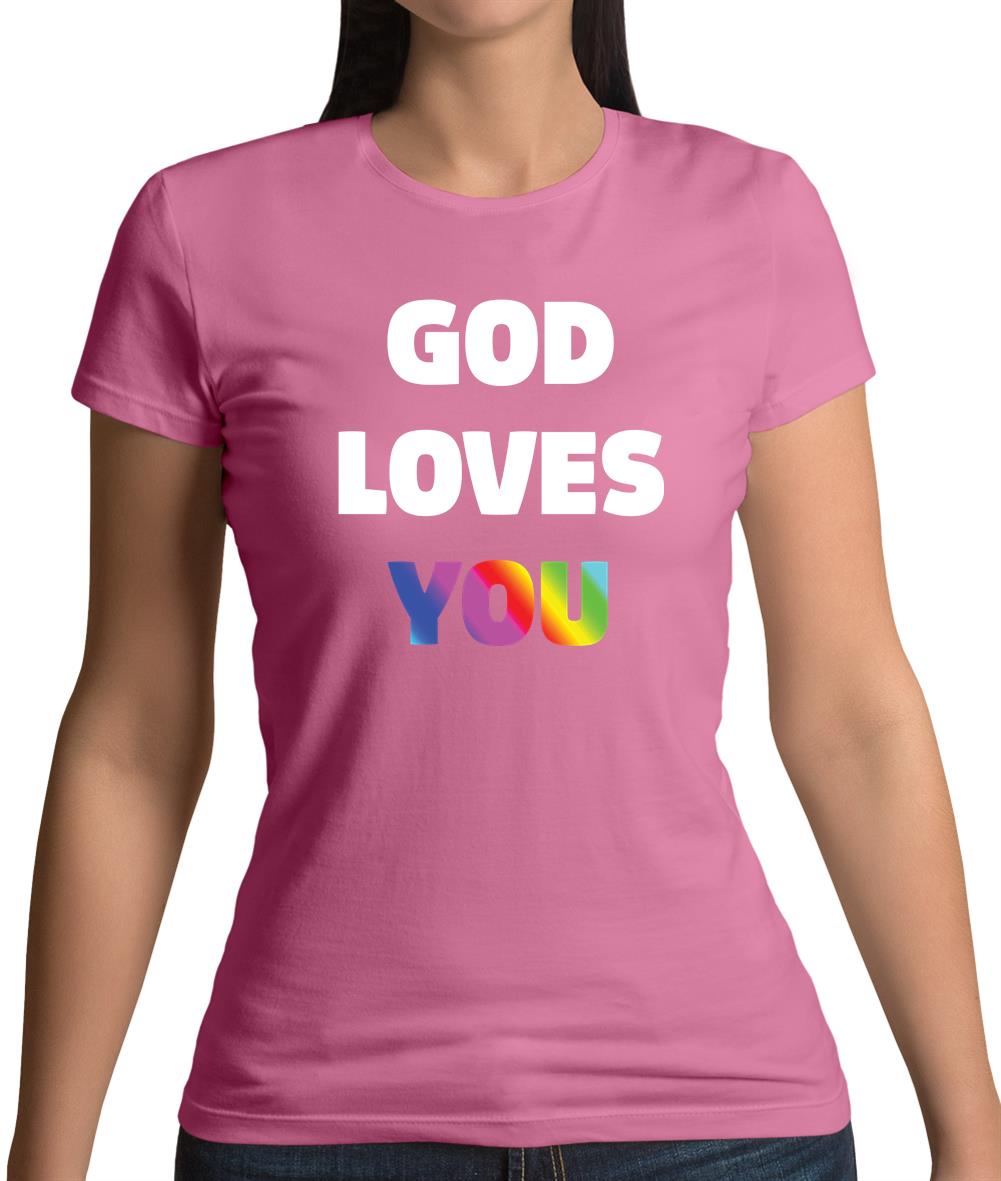 God Loves You Womens T-Shirt