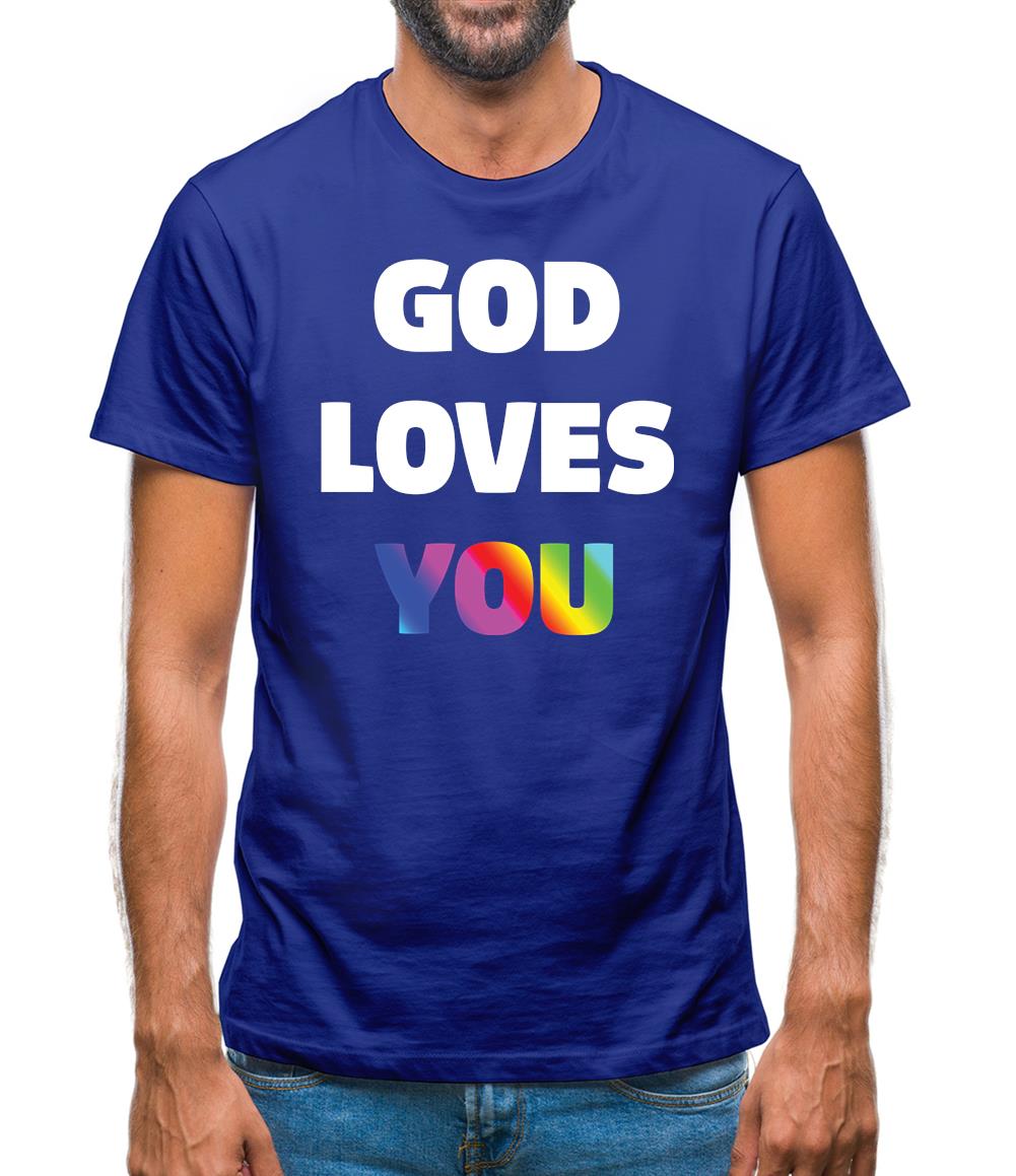 God Loves You Mens T-Shirt