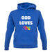 God Loves You unisex hoodie