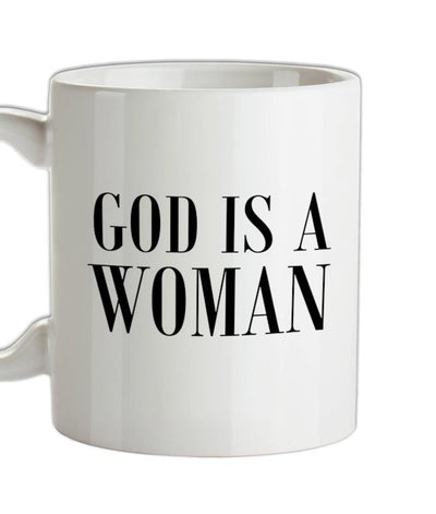 God Is A Woman Ceramic Mug