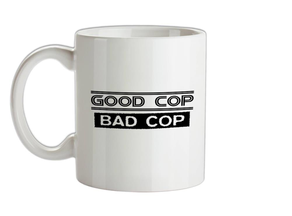 Good Cop Bad Cop Ceramic Mug