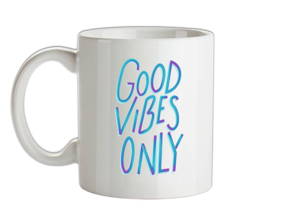 Good Vibes Only Ceramic Mug