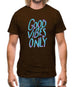 Good vibes only Mens T-Shirt