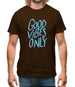 Good vibes only Mens T-Shirt