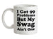 I Got 99 Problems But My Swag Ain't One Ceramic Mug