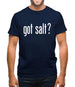 Got Salt Mens T-Shirt