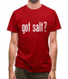 Got Salt Mens T-Shirt