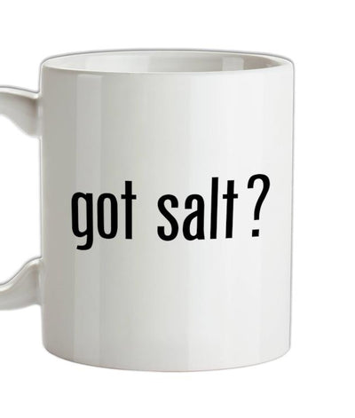 Got Salt Ceramic Mug