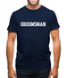 Groomsman Mens T-Shirt