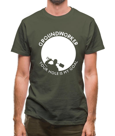 Groundworker Your Hole - My Goal Mens T-Shirt