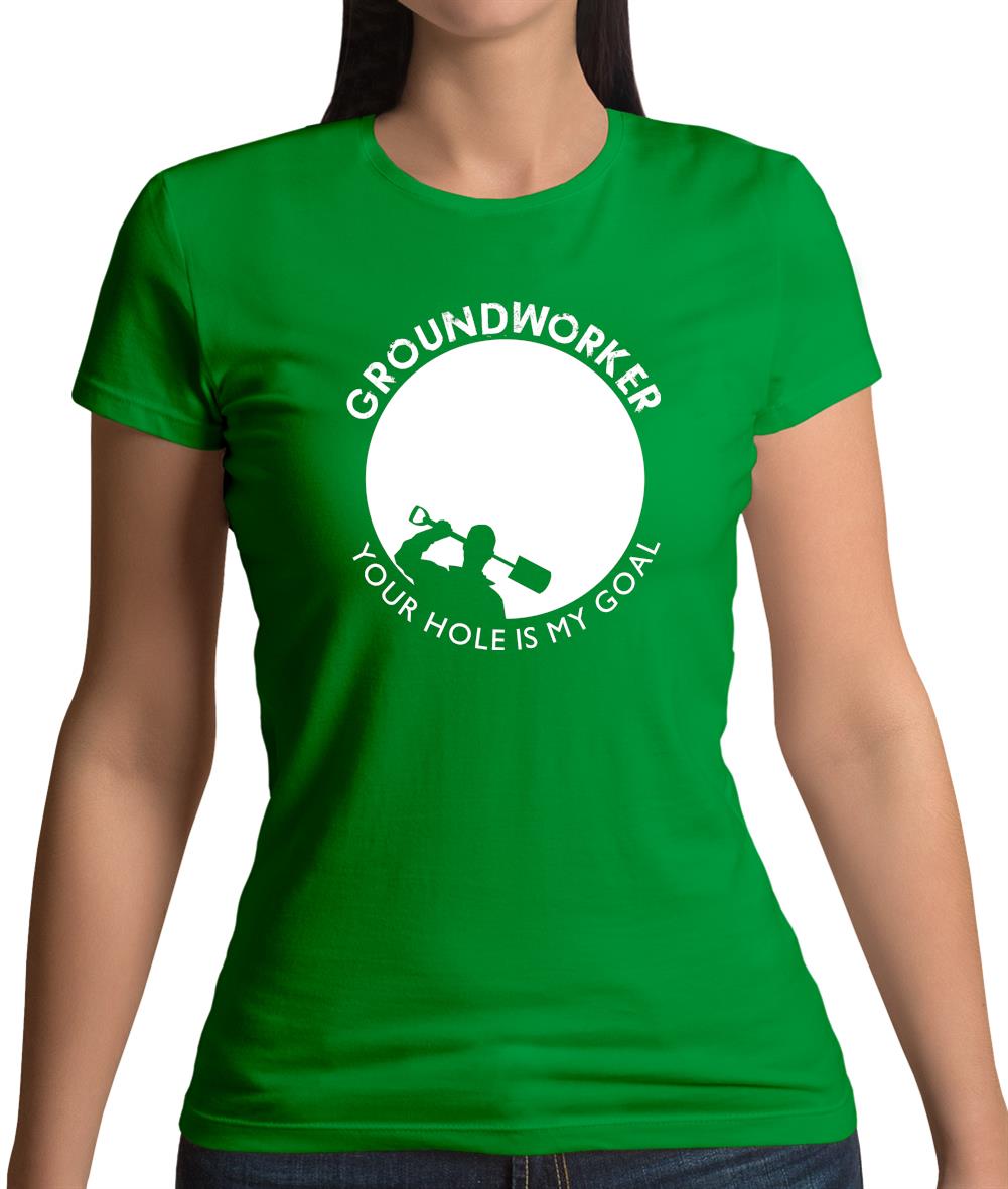 Groundworker Your Hole - My Goal Womens T-Shirt