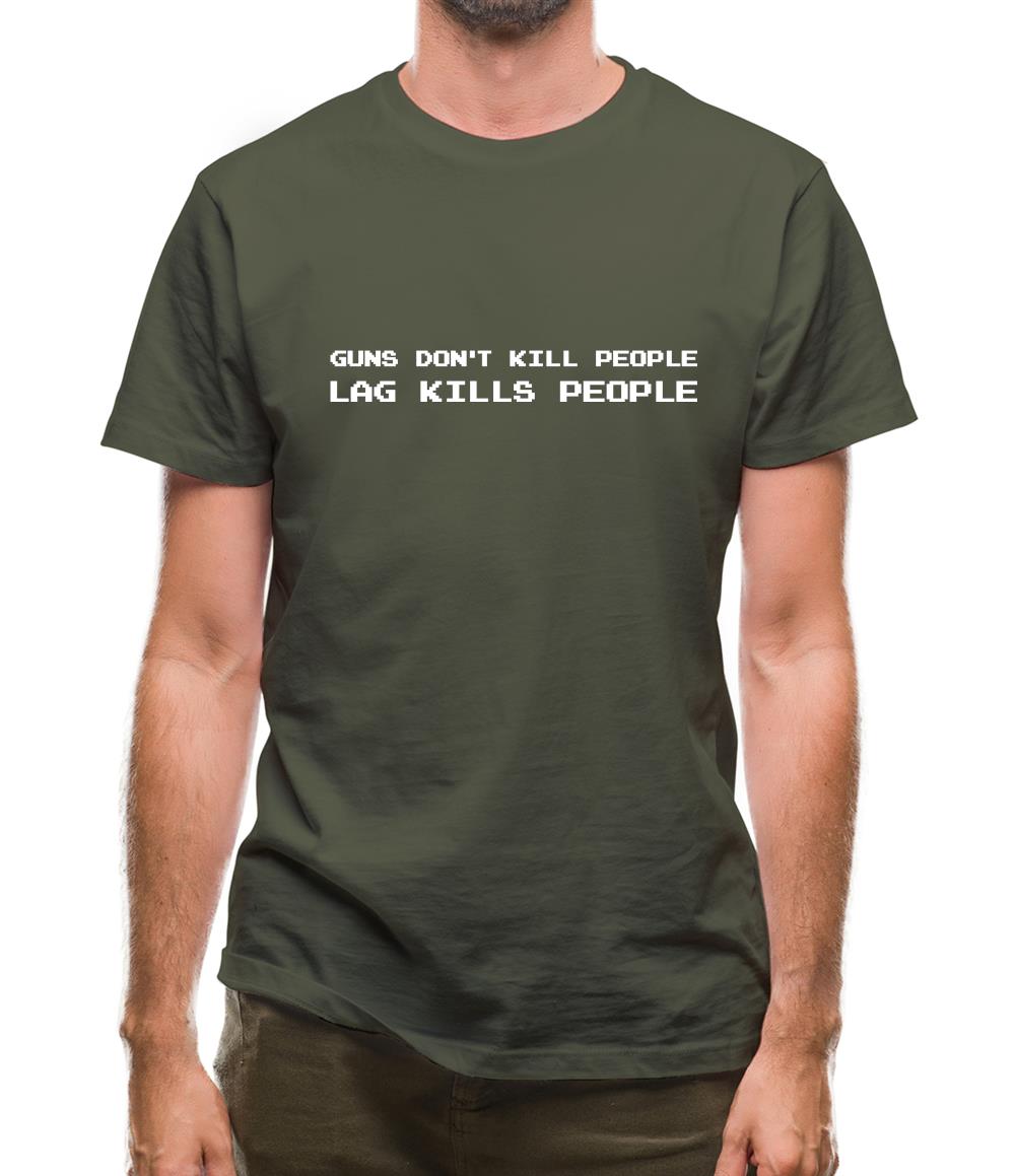 Guns Don’T Kill People, Lag Kills People Mens T-Shirt