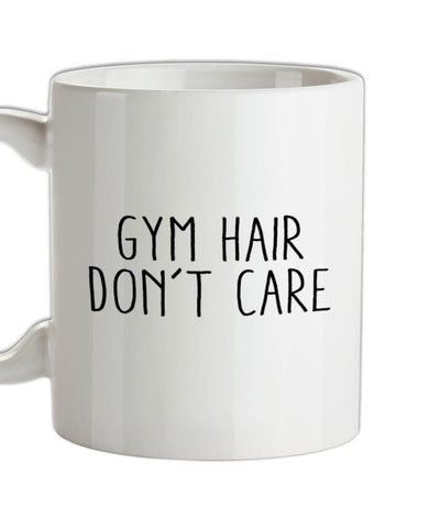 Gym Hair, Don't Care Ceramic Mug