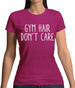 Gym Hair, Don't Care Womens T-Shirt