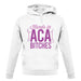 Hands In Aca Bitches unisex hoodie