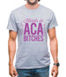 Hands In Aca Bitches Mens T-Shirt