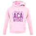 Hands In Aca Bitches unisex hoodie