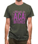 Hands In Aca Bitches Mens T-Shirt