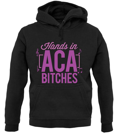 Hands In Aca Bitches unisex hoodie