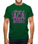 Hands In Aca Bitches Mens T-Shirt