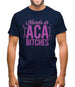 Hands In Aca Bitches Mens T-Shirt