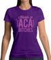 Hands In Aca Bitches Womens T-Shirt