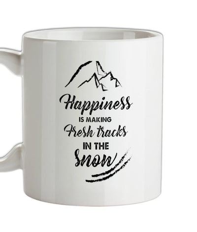 Happiness Is Making Fresh Tracks In The Snow Ceramic Mug