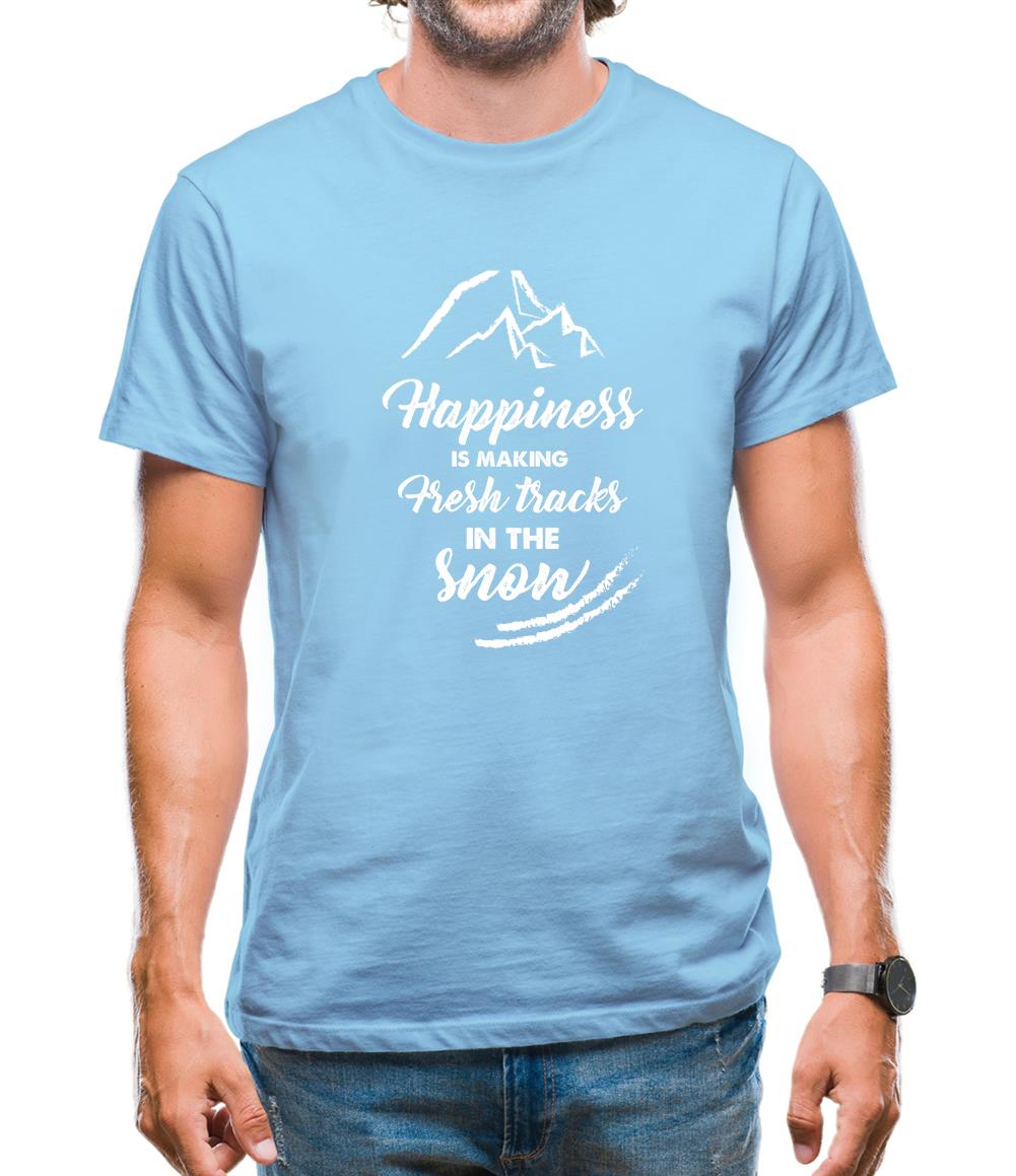 Happiness Is Making Fresh Tracks In The Snow Mens T-Shirt