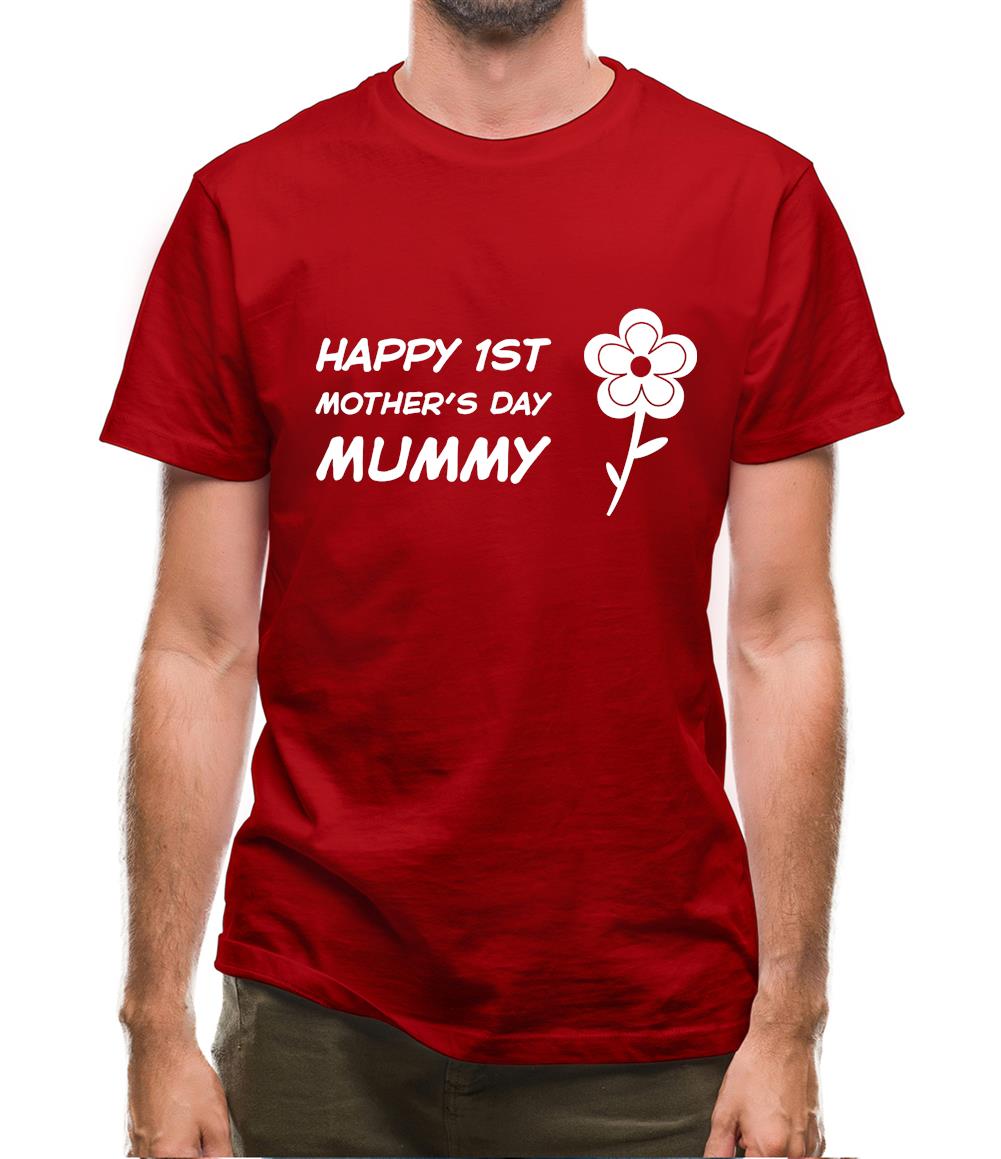 Happy 1St Mothers Day Mummy - Flower Mens T-Shirt