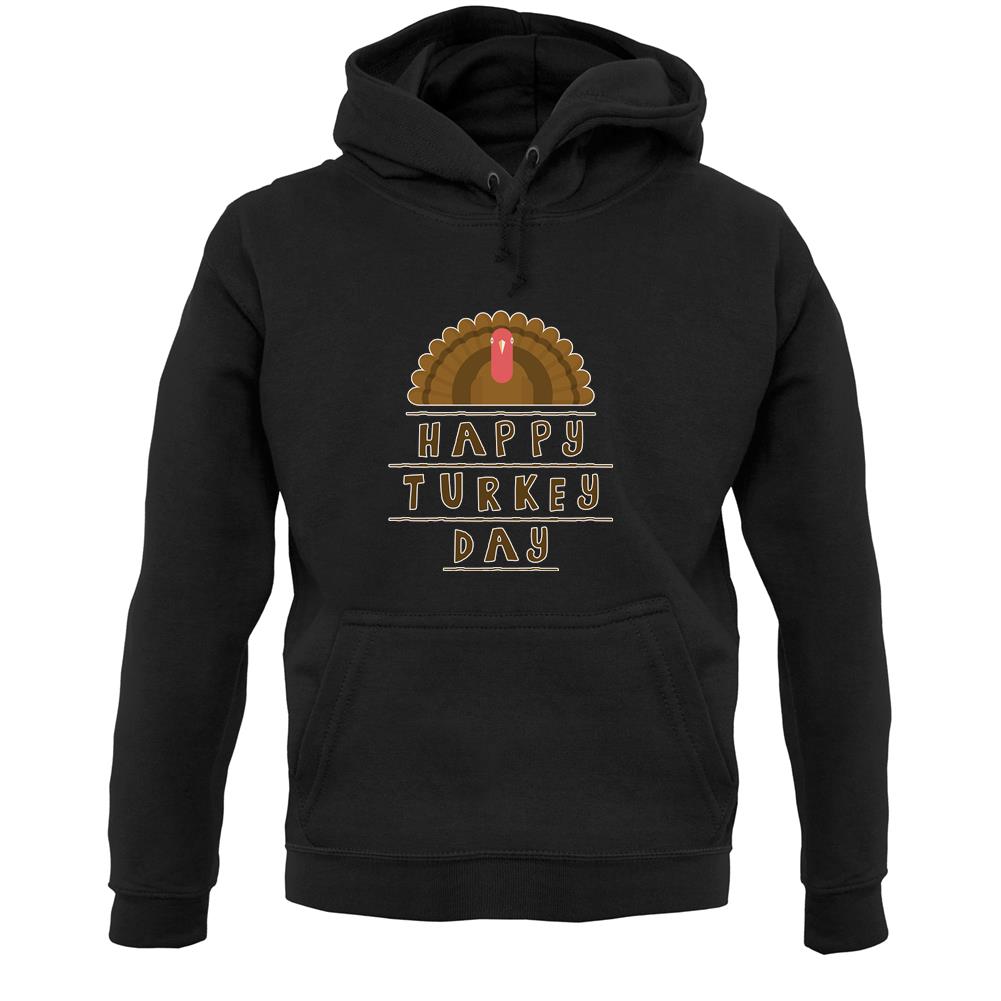 Happy Turkey Day Unisex Hoodie