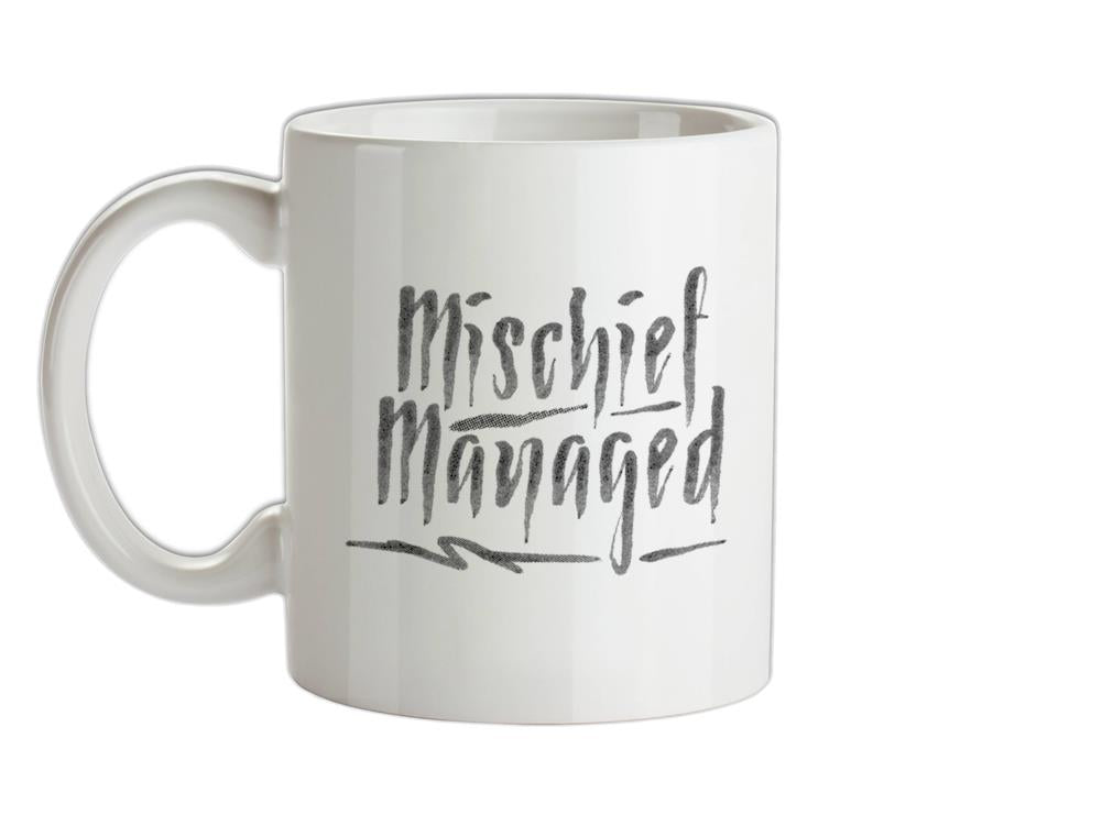Mishchief Managed Ceramic Mug
